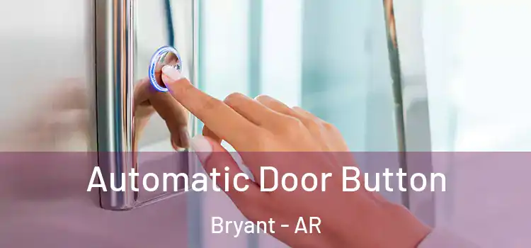 Automatic Door Button Bryant - AR