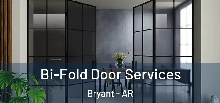 Bi-Fold Door Services Bryant - AR