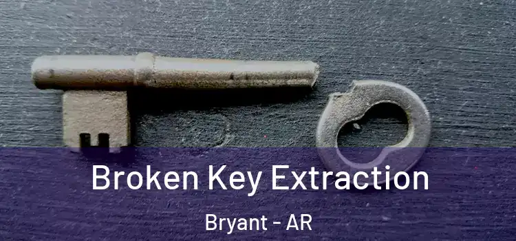 Broken Key Extraction Bryant - AR