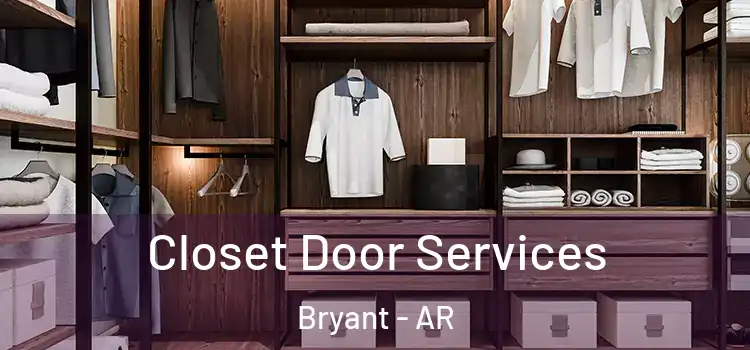  Closet Door Services Bryant - AR