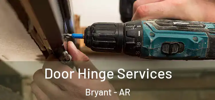 Door Hinge Services Bryant - AR