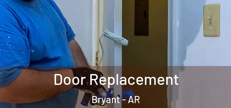 Door Replacement Bryant - AR
