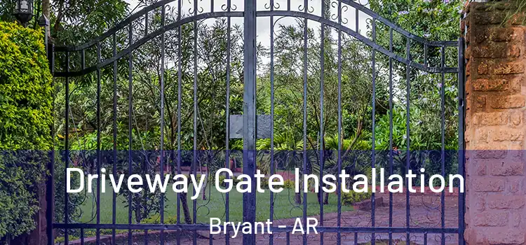 Driveway Gate Installation Bryant - AR