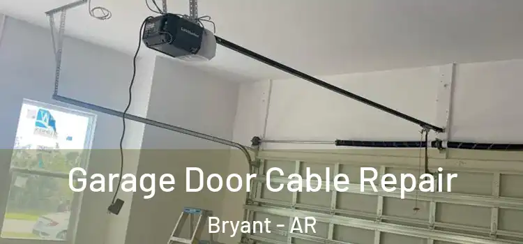  Garage Door Cable Repair Bryant - AR