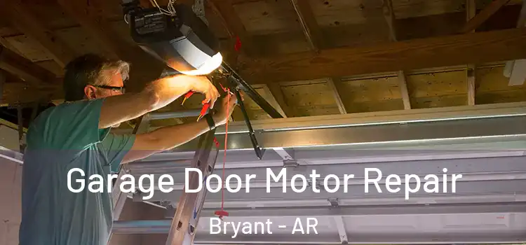  Garage Door Motor Repair Bryant - AR