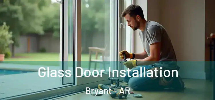Glass Door Installation Bryant - AR