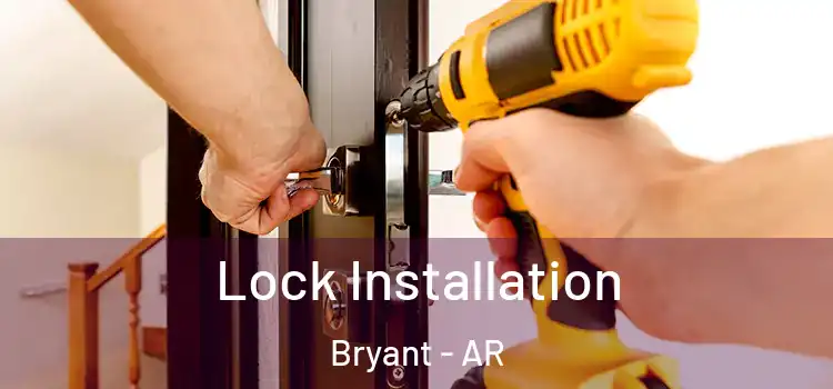 Lock Installation Bryant - AR