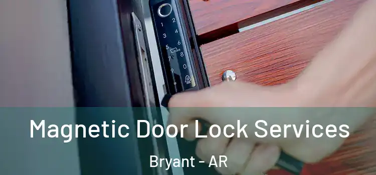 Magnetic Door Lock Services Bryant - AR