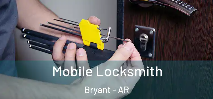 Mobile Locksmith Bryant - AR