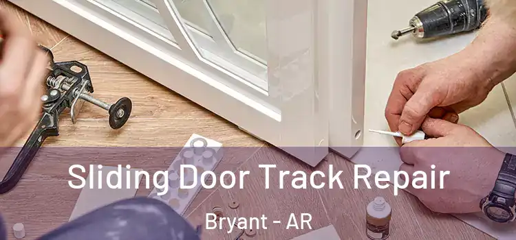 Sliding Door Track Repair Bryant - AR